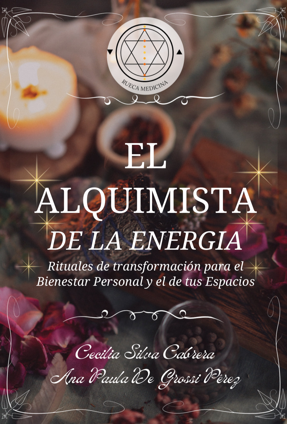 e Book El Alquimista de la Energía: Rituales de transformación para el bienestar personal y el de tus espacios